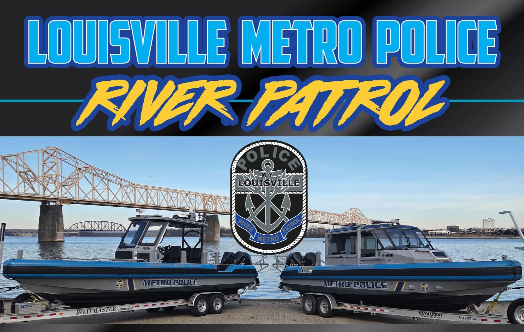 River Patrol Unit Picture that depicts 2 boats in front of the Ohio River and the Big Four Bridge